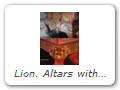 Lion. Altars with guardian lions.