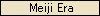 Meiji Era