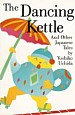 The Dancing Kettle and Other Japanese Folk Tales