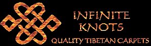 Infinite Knots -- Quality Tibetan Carpets