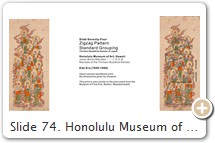 Slide 74. Honolulu Museum of Art, Hawaii. Muromachi era (1337 - 1573). Zigzag Pattern. Standard Grouping. Hand-colored woodblock print. PHOTO: honolulumuseum.org