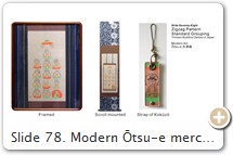 Slide 78. Modern Ōtsu-e merchandise, available at the Ōtsu-e estore. PHOTOS: Framed Version ||  Scroll Version  ||  Kokūzō Cell-Phone Strap