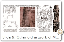 Slide 9. Other old artwork of Mahākāla (aka Daikokuten) in mainland Asia. SOURCES (last access August 2017): (1) Bezeklik Thousand Buddha Caves, Cave 26, Turpan, Xinjiang, China. 9th century. Partial sketch of a wall painting, 72 cm, by Albert Grünwedel (1856-1935), as found in Altbuddhistische Kultstätten in Chinesisch-Turkistan (Ancient Buddhist Temples in Chinese Turkistan), Vol. 1, page 281, published 1912. (2) Shízhōng-sì Temple 石钟寺, Shíbǎo Shān 石寶山, Cave 16, Western Yunnan, China. 850 CE. Part of a grouping of deities with Vairocana Buddha (Jp. = Dainichi 大日如来) in the center. Unlike Figure 1 above, Mahākāla icons from Dali (Slide 8) never hold an elephant skin or horizontal spear. Conversely, images of Mahākāla from Dunhuang (Slide 7) show the deity holding both the elephant skin and horizontal spear. (3) Ink on Paper, late 10th to early 11th century. Private Collection. Matsumoto Eiichi 松本栄一 (1900-1984), Tonkō no Kenkyū 敦煌画の研究 (Investigating Dūnhuáng Paintings), Tōhō Bunka Gakuin Tokyo Kenkyūjo, 1937, plate 18. (4) Late first-early-second century CE, Mathura, Uttar Pradesh. This early non-tantric form of Śiva portrays him in the likeness of a man. It predates Japan’s benign human-like Daikokuten (Slides 16, 17, 18) by at least seven centuries. Photo from Manifestations of Shiva Exhibit Catalog, Philadelphia Musuem, 1981, p. 11. (5) First or second century CE. State Museum, Lucknow, Uttar Pradesh. Two plump dwarf-like gaṇa (sprites in Śiva's retinue). The gaṇa are commanded by Śiva’s elephant-headed son Gaṇeśa (Slides 14, 15)  and appear often in Hindu artwork of Śiva. The gaṇa “might” have served as a prototype for Japan’s plumb and jolly Daikokuten (Slides 19 to 27). Photo from Manifestations of Shiva Exhibit Catalog, Philadelphia Musuem, 1981, p. 12.