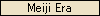 Meiji Era