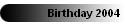 Birthday 2004