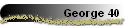 George 40