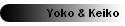 Yoko & Keiko